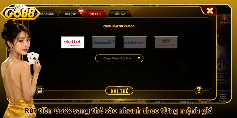 Rút tiền Go88 sang thẻ cào nhanh theo từng mệnh giá
