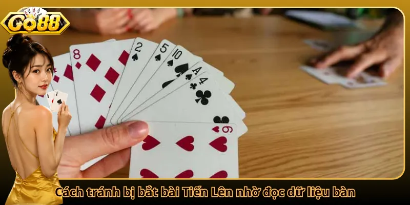 Cách tránh bị bắt bài Tiến Lên nhờ đọc dữ liệu bàn