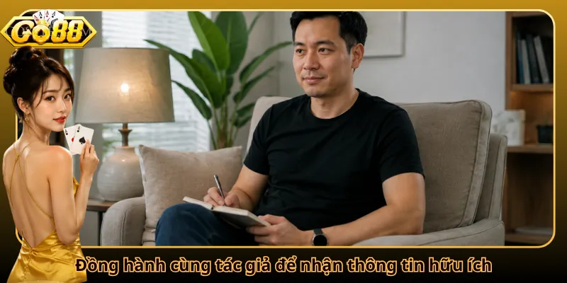 Đồng hành cùng tác giả để nhận thông tin hữu ích