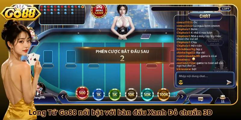 Long Tứ Go88 nổi bật với bàn đấu Xanh Đỏ chuẩn 3D