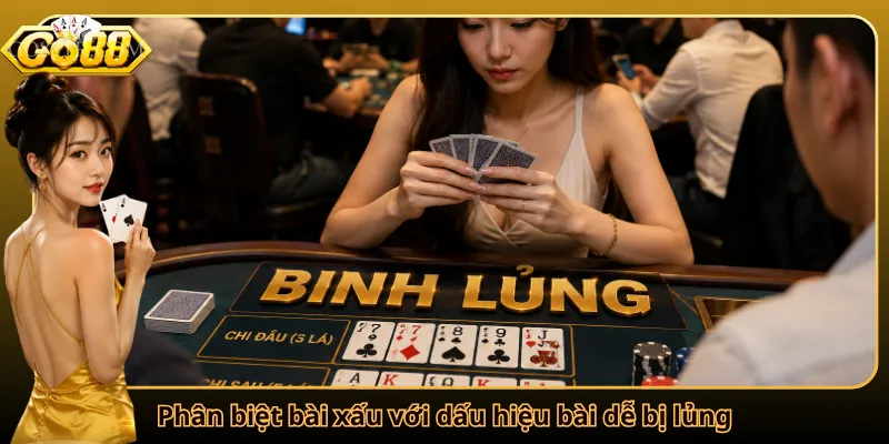 Phân biệt bài xấu với dấu hiệu bài dễ bị lủng