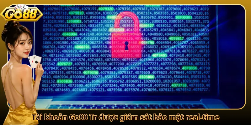 Tài khoản Go88 Tr được giám sát bảo mật real-time