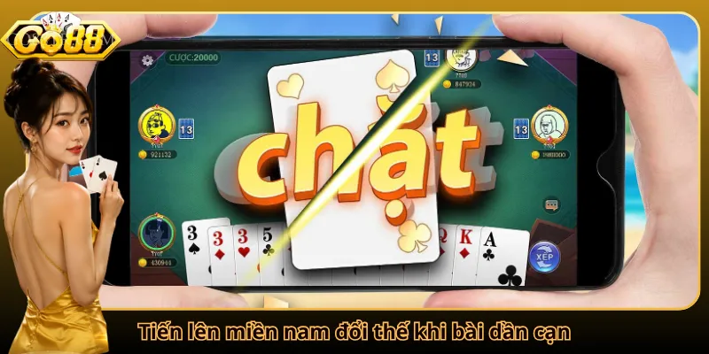 Tiến lên miền nam đổi thế khi bài dần cạn