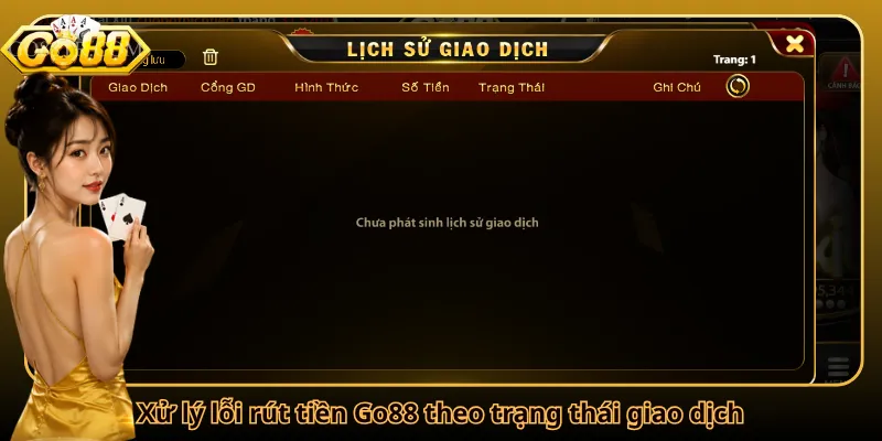 Xử lý lỗi rút tiền Go88 theo trạng thái giao dịch